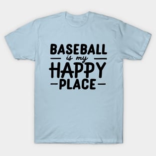 Baseball is my happy place T-Shirt